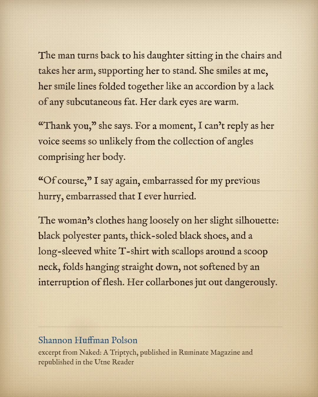 Excerpt from Naked: A Triptych by Shannon Huffman Polson, published in Ruminate Magazine; republished in the Utne Reader